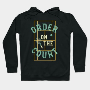 Funny Tennis Pun Order on the Court Hoodie